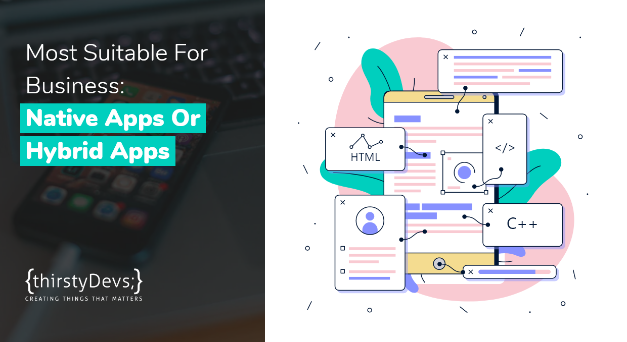 How to Choose Between Native vs. Hybrid Mobile Apps for Your Business