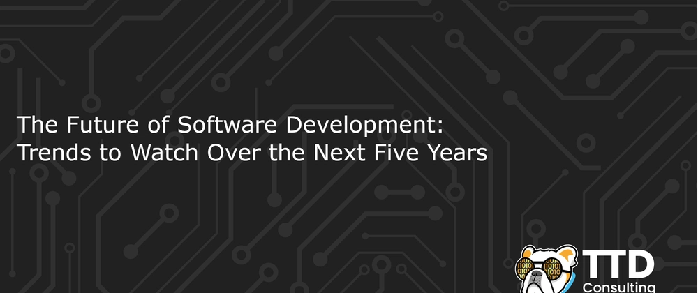The Future of Software Development: Trends to Watch in 2025