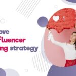 How to Use Influencer Marketing to Expand Your Digital Reach
